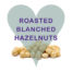 Scoops Roasted Blanched Hazelnuts